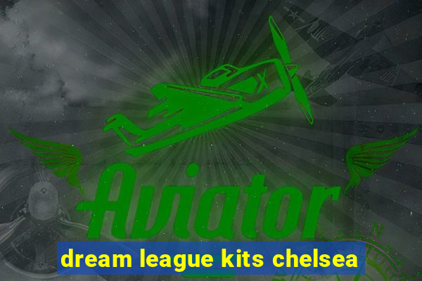 dream league kits chelsea